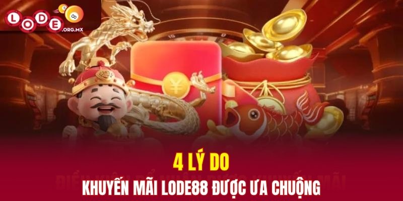 4 lý do khuyến mãi LODE88 được ưa chuộng