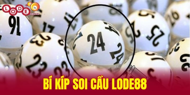 bí kíp soi cầu LODE88