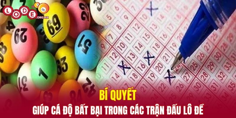 Bí quyết giúp cá độ bất bại trong các trận đấu lô đề