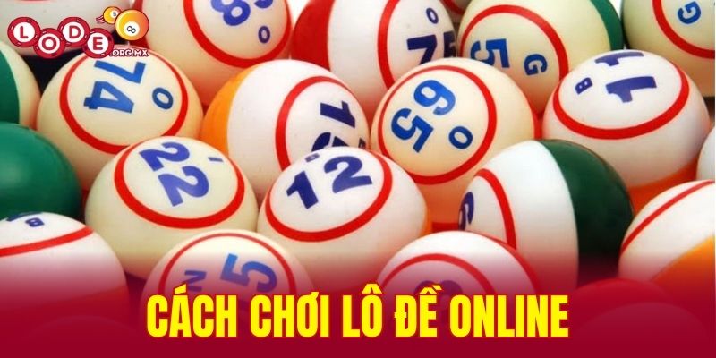 cách chơi lô đề online