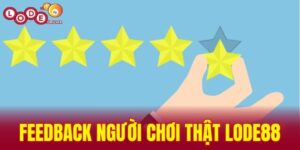 feedback người chơi thật LODE88