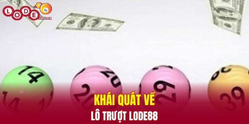 Khái quát về lô trượt LODE88