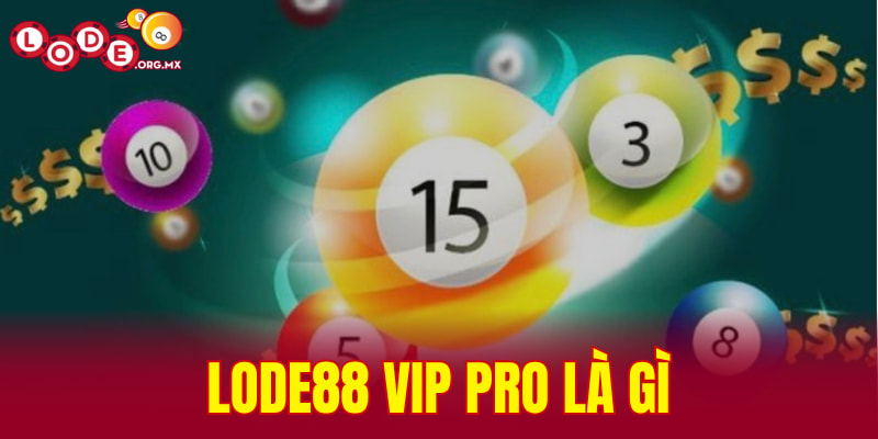 LODE88 Vip Pro là gì