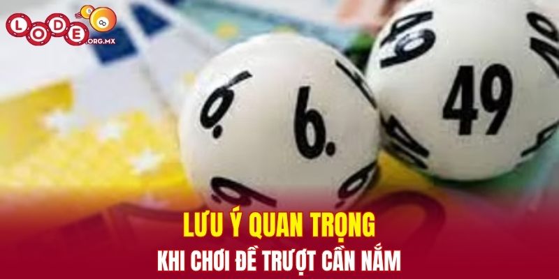 Lưu ý quan trọng khi chơi đề trượt cần nắm
