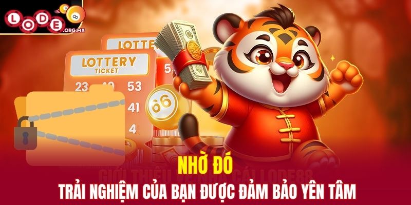 Nhờ đó trải nghiệm của bạn được đảm bảo yên tâm