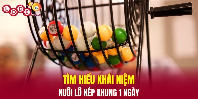 Giải mã nuôi lô kép khung 1 ngày là gì