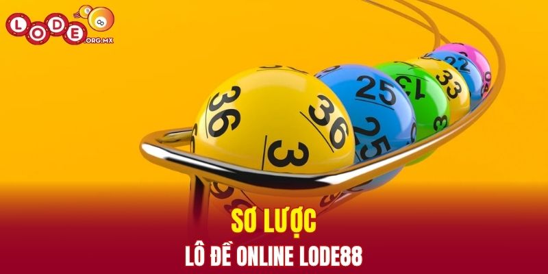 Sơ lược lô đề online LODE88
