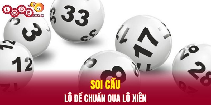 Soi cầu lô đề chuẩn qua lô xiên