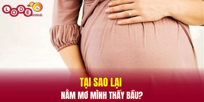 Tại sao lại nằm mơ mình thấy bầu?