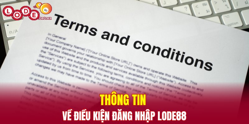 Thông tin về điều kiện đăng nhập LODE88