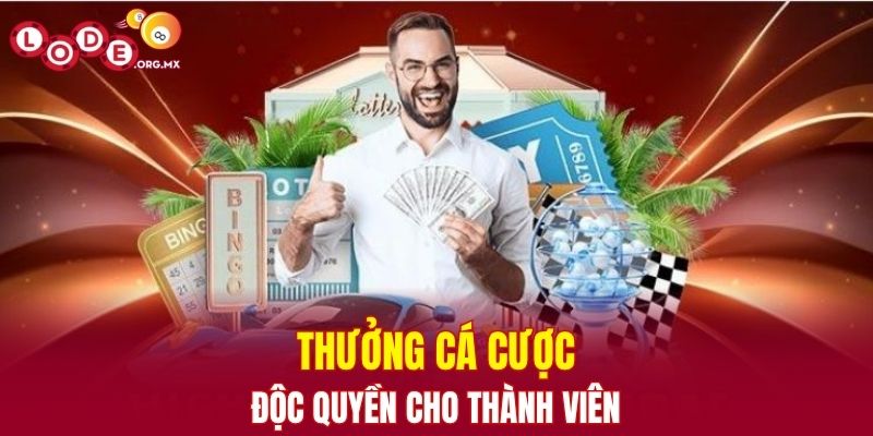 Thưởng cá cược độc quyền cho thành viên