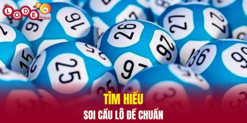 Tìm hiểu soi cầu lô đề chuẩn