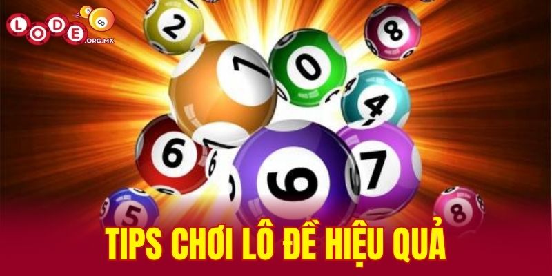 tips chơi lô đề hiệu quả