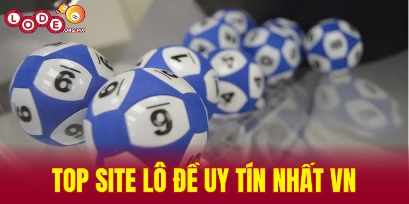 top site lô đề uy tín nhất VN