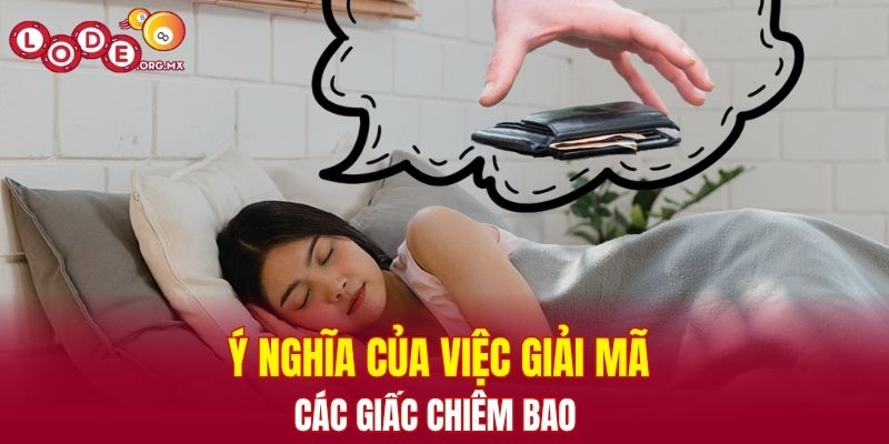 Ý nghĩa của việc giải mã các giấc chiêm bao 